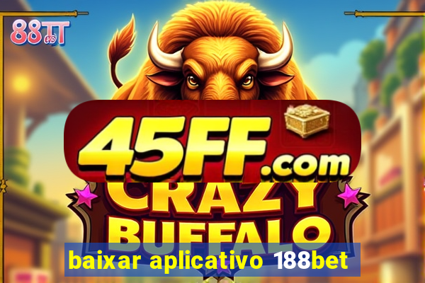 baixar aplicativo 188bet
